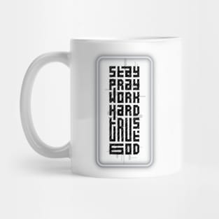 Stay Pray Work Hard Trust God Mug